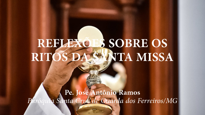 Diocese de Patos de Minas » Reflexões sobre os Ritos da Santa Missa